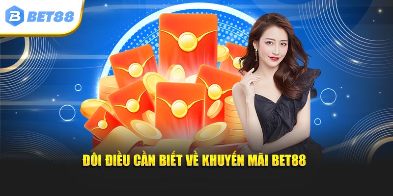 Đôi điều cần biết về khuyến mãi BET88