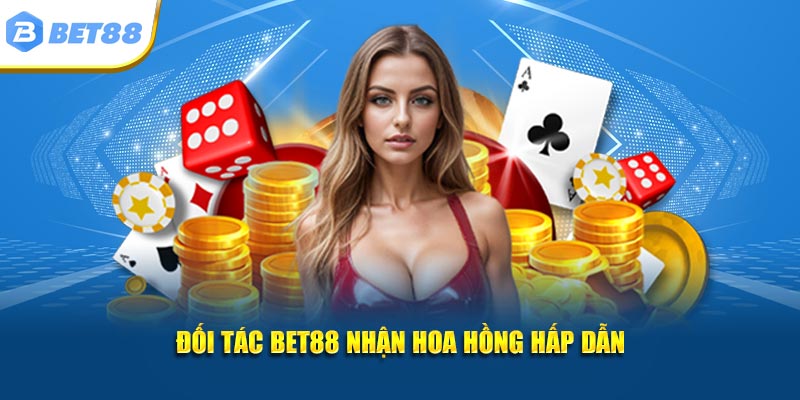 Đối tác Bet88 nhận hoa hồng hấp dẫn