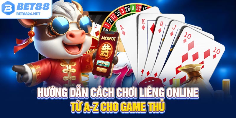 Hướng dẫn cách chơi liêng online từ A-Z cho game thủ