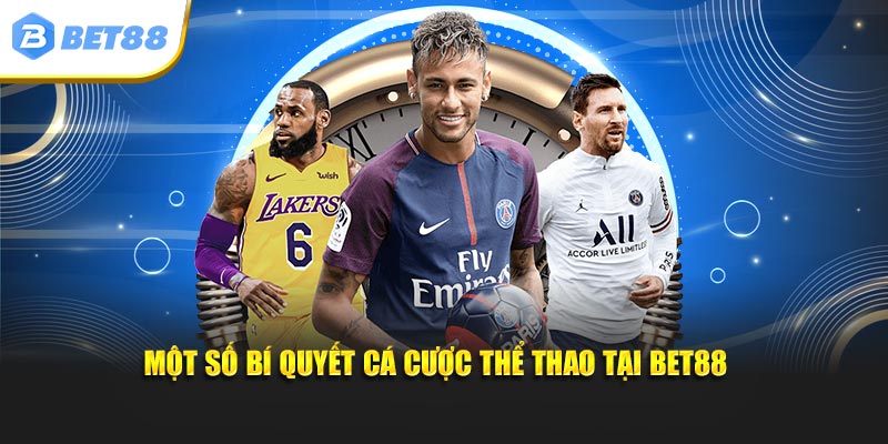 Một số bí quyết cá cược thể thao BET88