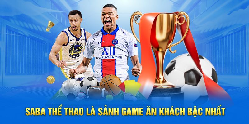 Saba thể thao là sảnh game ăn khách bậc nhất