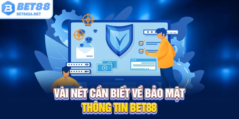 Vài nét cần biết về bảo mật thông tin Bet88